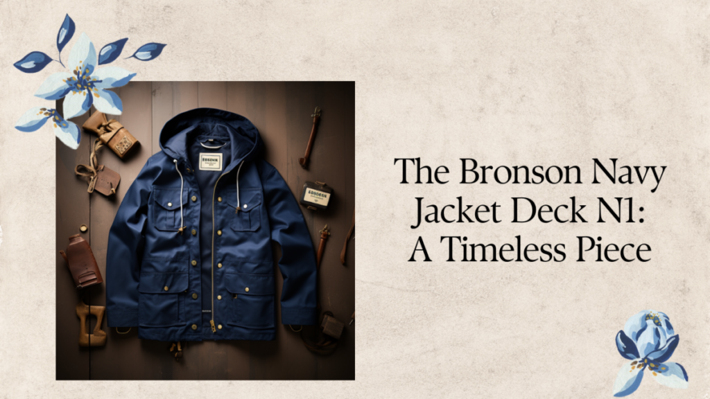 The Bronson Navy Jacket Deck N1:A Timeless Piece