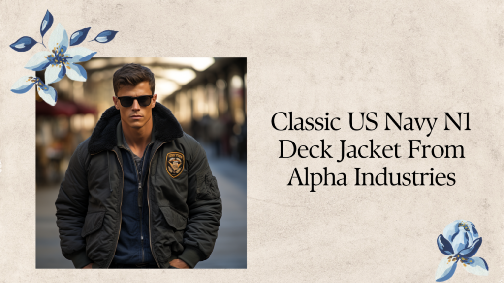 Classic US Navy N1 Deck Jacket From Alpha Industries